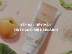 Tẩy da chết mặt hạt gạo & mơ Herbario: Giải pháp làm sạch dịu nhẹ, giúp da sáng mịn tự nhiên